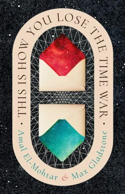 This Is How You Lose the Time War (Deluxe Edition)
