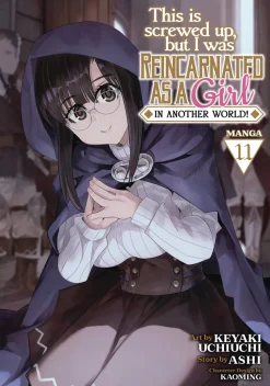 This Is Screwed Up, but I Was Reincarnated as a GIRL in Another World! Vol. 11