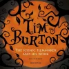Tim Burton: The Iconic Filmmaker and His Work
