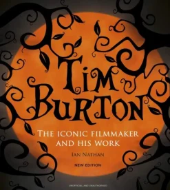 Tim Burton: The Iconic Filmmaker and His Work