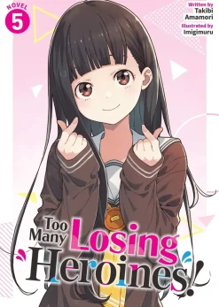 Too Many Losing Heroines L Vol. 05 (Novel)