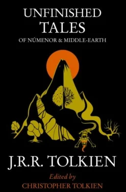 Unfinished Tales: of Numenor and Middle-earth