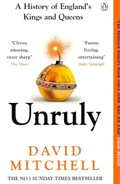 Unruly: A History of England's Kings and Queens