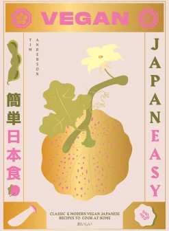Vegan JapanEasy: Classic & Modern Vegan Japanese Recipes to Cook at Home