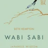Wabi Sabi: Japanese Wisdom for a Perfectly Imperfect Life