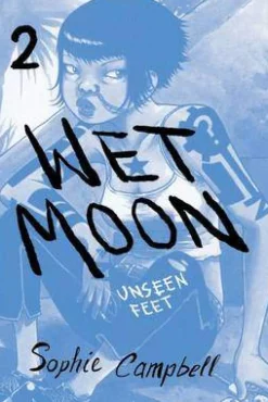 Wet Moon Vol. 2: Unseen Feet: Volume 2