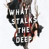 What Stalks the Deep