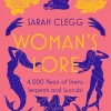 Woman's Lore: 4,000 Years of Sirens, Serpents and Succubi