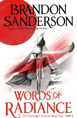 Words of Radiance Part Two: The Stormlight Archive Book Two