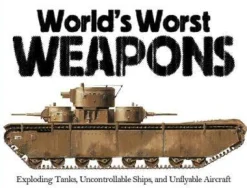 World's Worst Weapons