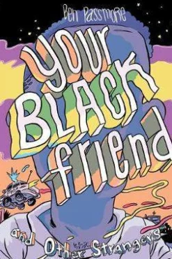 Your Black Friend and Other Strangers